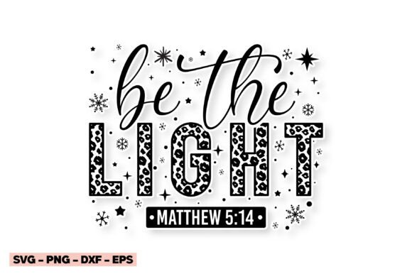 Be the Light Svg PNG Christian Christmas T-Shirt Designs
