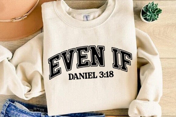 Even if Svg Png, Daniel 3 18, Christian