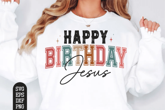 Happy Birthday Jesus Svg, Christmas Svg T-Shirt Designs