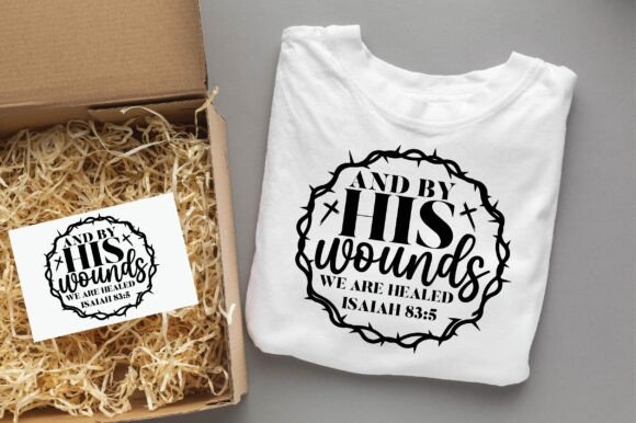 HIS WOUNDS WE ARE HEALED Christian Svg T-Shirt Designs