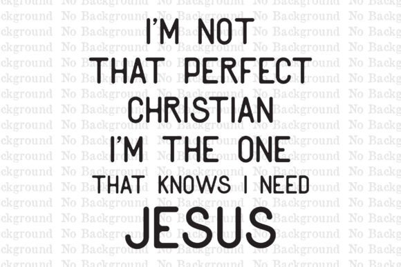I'm Not That Perfect Christian I'm the T-Shirt Designs