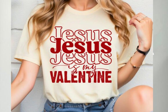 Jesus is My Valentine SVG T-Shirt Designs