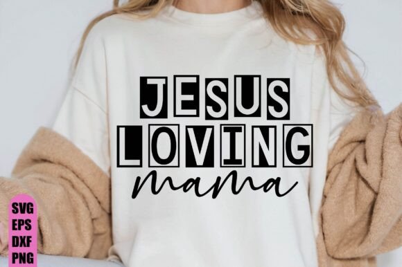 Jesus Loving Mama T-Shirt Designs