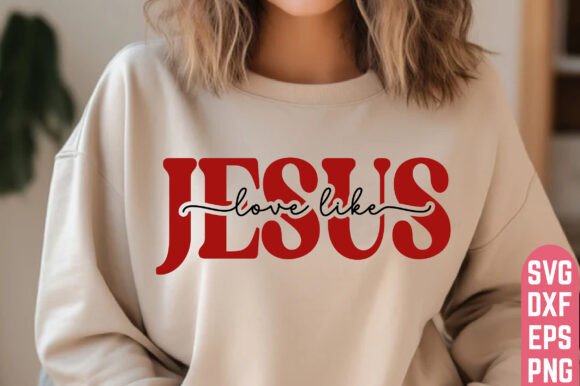 Love Like Jesus Svg, Valentine