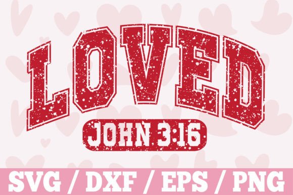 Loved John 3 16 SVG, Christian Valentine T-Shirt Designs